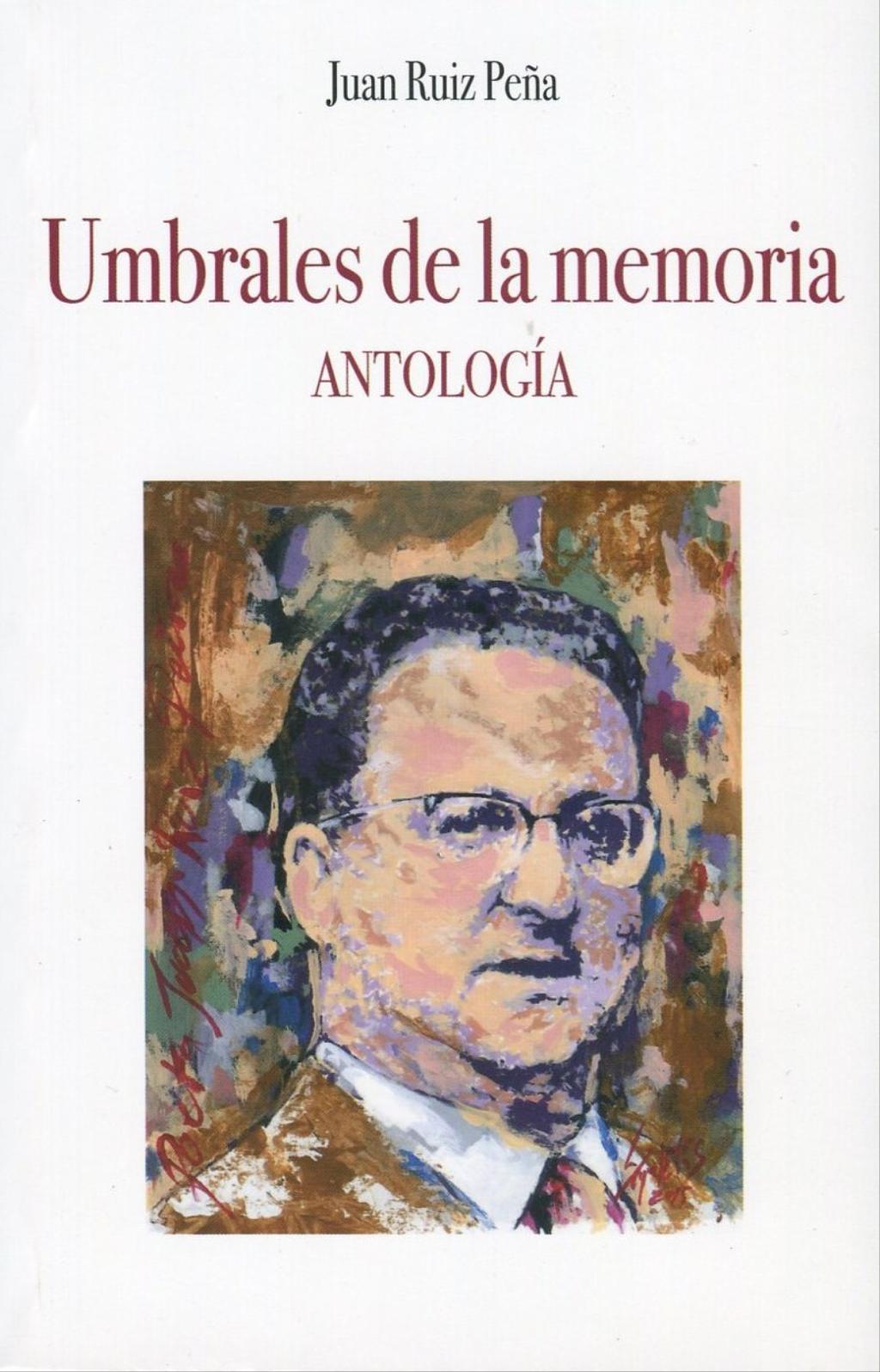 4 Portada de la antología de Juan Ruiz Peña. 'Umbrales de la memoria'