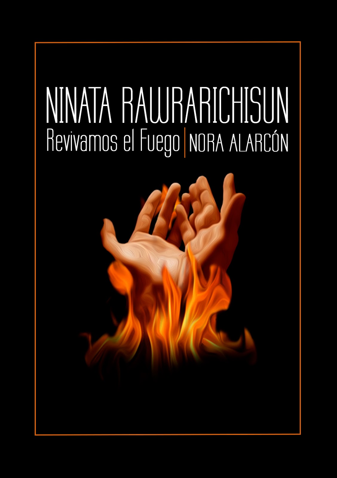 11 NINATA RAWRACHISUN-Revivamos el fuego